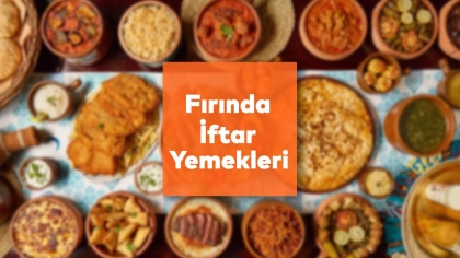 Fırında İftar Yemekleri