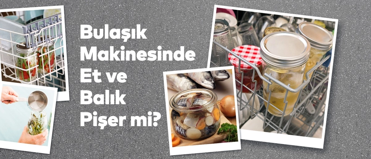 Bulaşık Makinesinde Et ve Balık Pişer Mi?