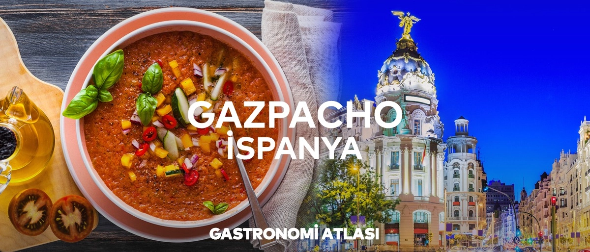 İspanya’dan Gelen, Buram Buram Bir Lezzet: GAZPACHO
