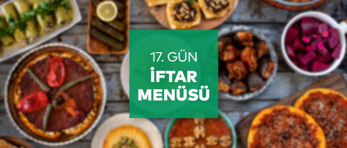 17.Gün İftar Menüsü 2025