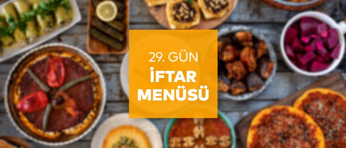 29.Gün İftar Menüsü 2025