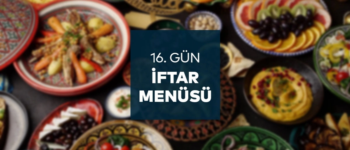 16.Gün İftar Menüsü 2026