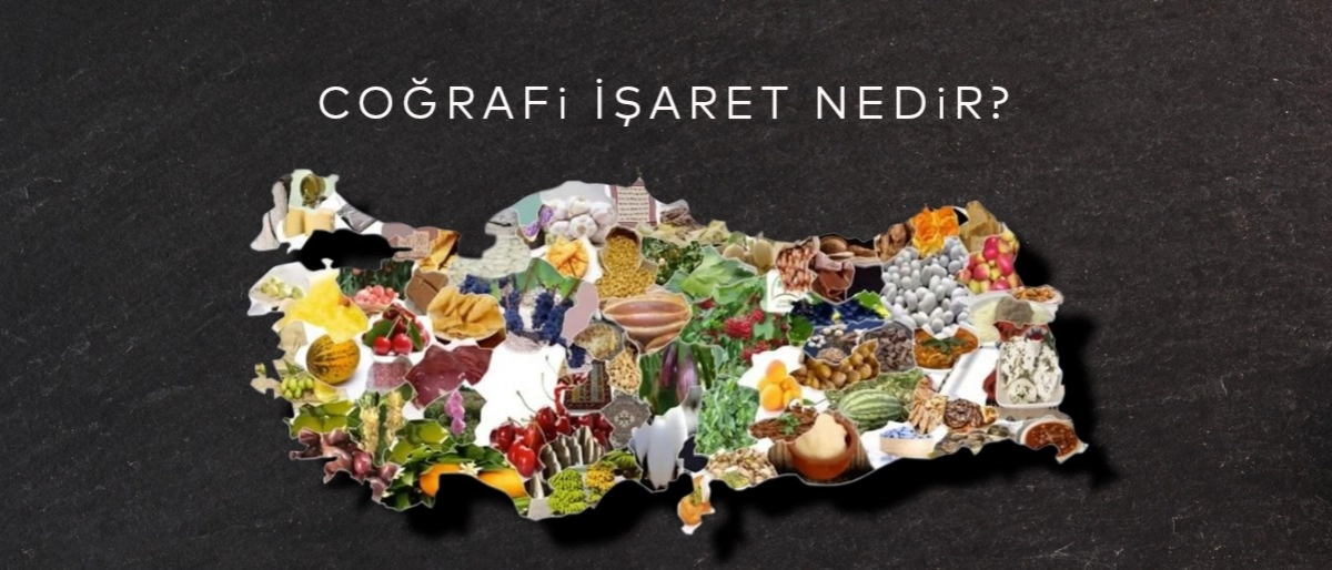 Coğrafi İşaret Nedir, Neden Önemlidir?