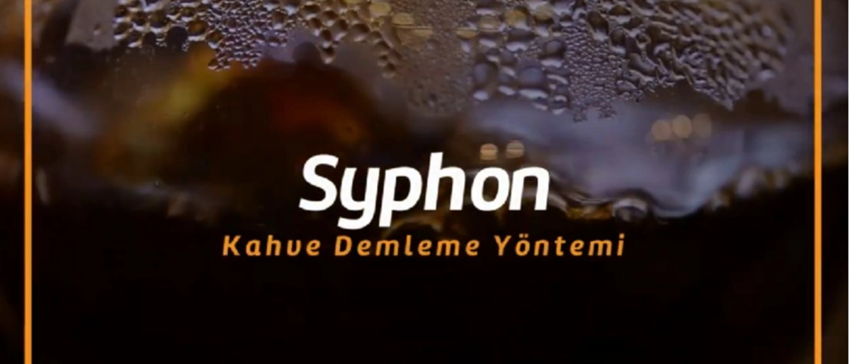 Syphon Demleme Yöntemi Nedir, Nasıl Yapılır?