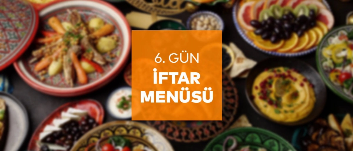 6.Gün İftar Menüsü 2025