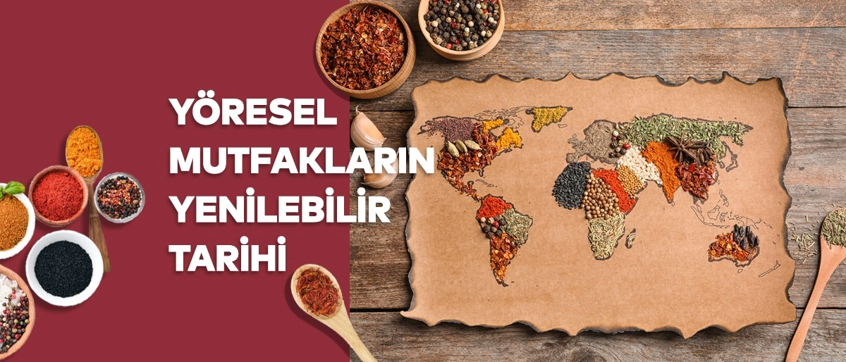 Yöresel Mutfakların Yenilebilir Tarihi