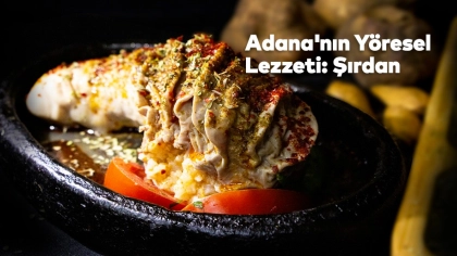 Yöresel Lezzetlerimizden ‘’Şırdan’’ Nedir?