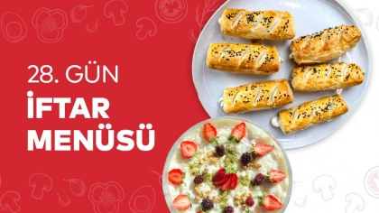 28.Gün İftar Menüsü 2024