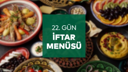 22.Gün İftar Menüsü 2025