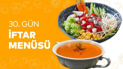 30.Gün İftar Menüsü 2024