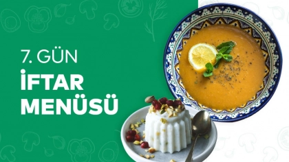 7.Gün İftar Menüsü 2024