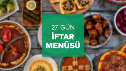 27.Gün İftar Menüsü 2025