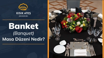 Banket (Banquet) Masa Düzeni Nedir? | Davet ve Organizasyonlarda Doğru Masa Kurulumu