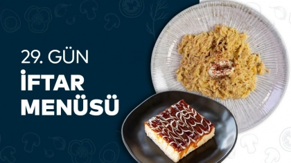29.Gün İftar Menüsü 2024