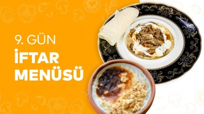 9.Gün İftar Menüsü 2024