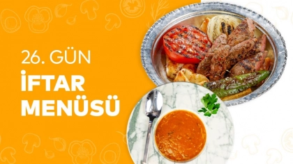 26.Gün İftar Menüsü 2024