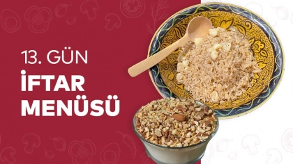 13.Gün İftar Menüsü 2024
