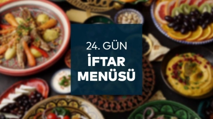 24.Gün İftar Menüsü