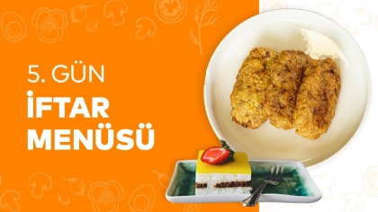 5.Gün İftar Menüsü 2024
