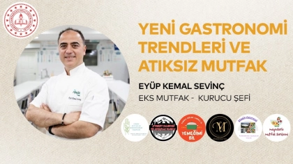 Yeni Gastronomi Trendleri ve Atıksız Mutfak Semineri - Aşçılık Liseleri